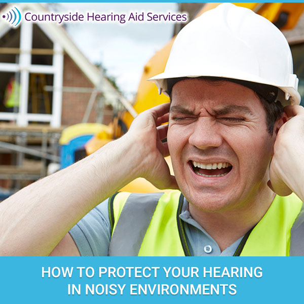 How to Protect Your Hearing in Noisy Environments