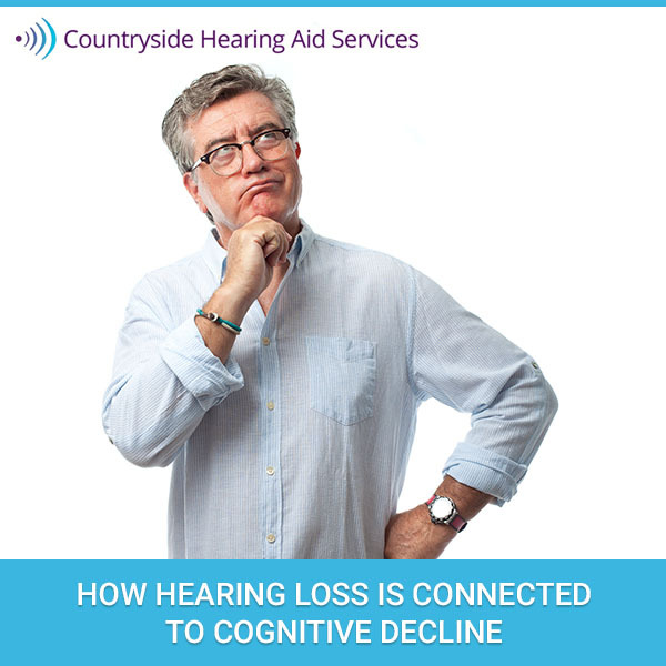 How Hearing Loss is Connected to Cognitive Decline