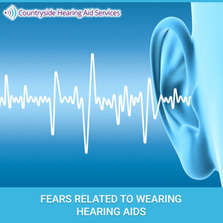 Fears Related to Wearing Hearing Aids