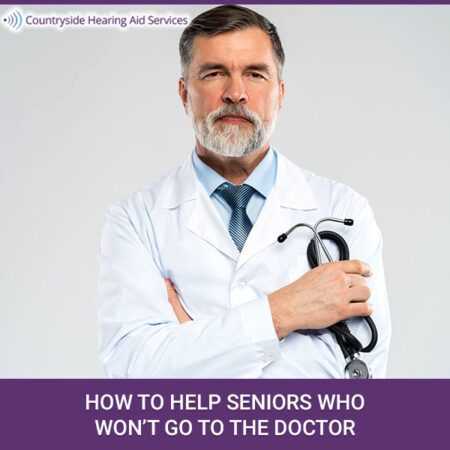 How To Help Seniors Who Won’t Go To The Doctor
