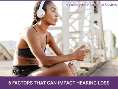some of the factors that could affect hearing