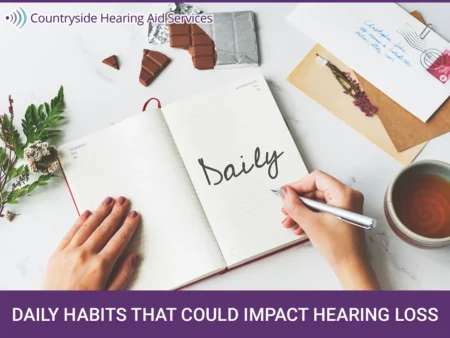 daily habits that may impact your hearing health