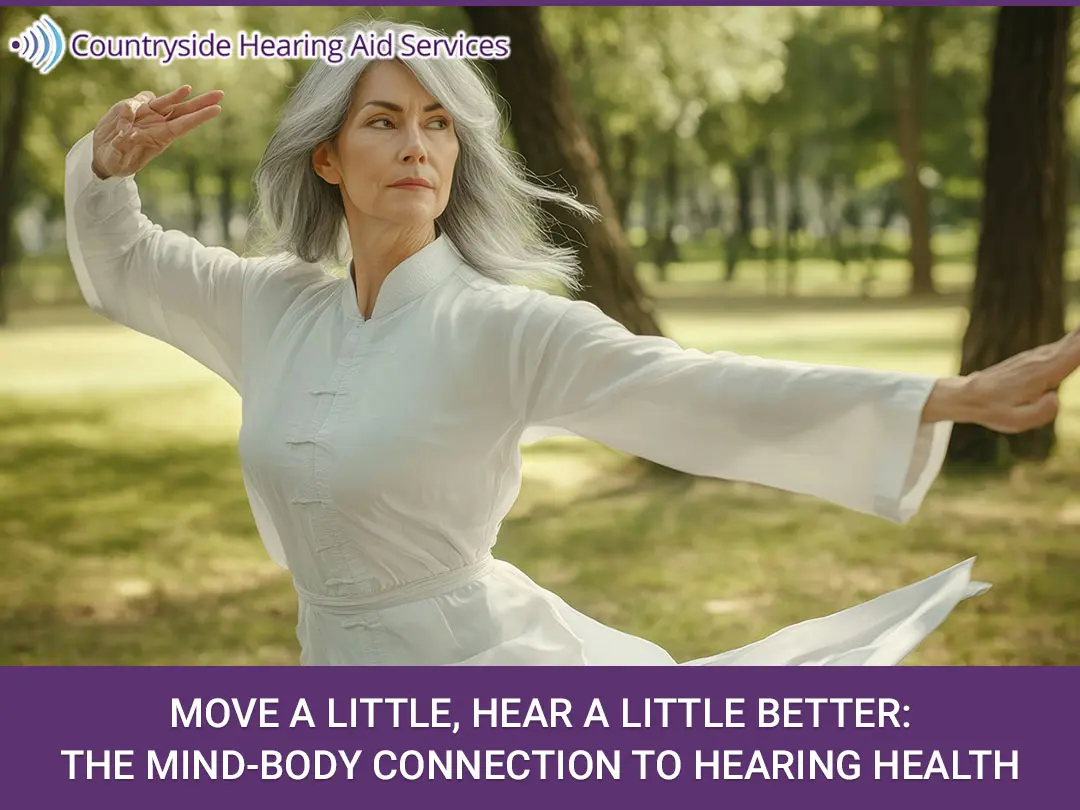 Move a Little, Hear a Little Better: The Mind-Body Connection to Hearing Health